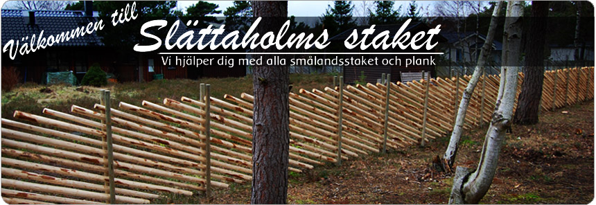 Vi hjälper dig med alla smålandsstaket, gärdesgårdar och plank